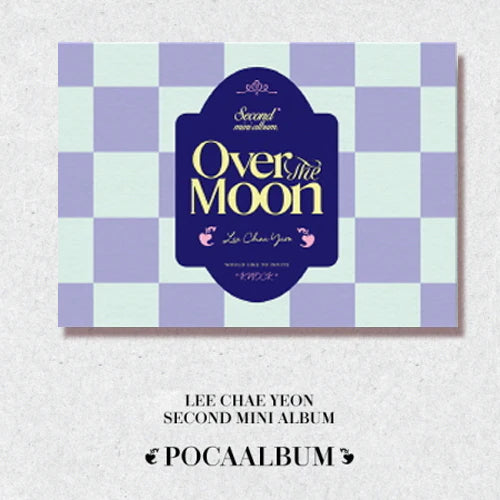 LEE CHAEYEON - 2nd Mini-Album 'Over the Moon' (POCA Version)