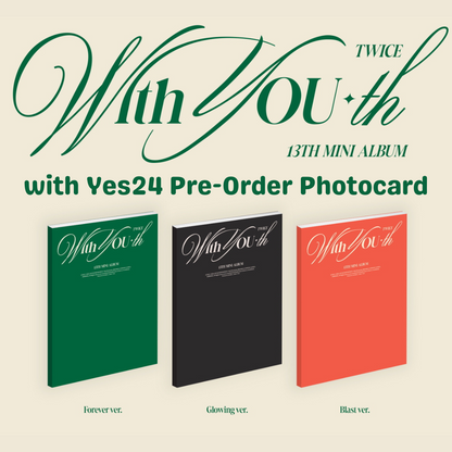 [PRE-ORDER] TWICE - 13th Mini-Album 'With YOU-th' + Yes24 POB Photocard