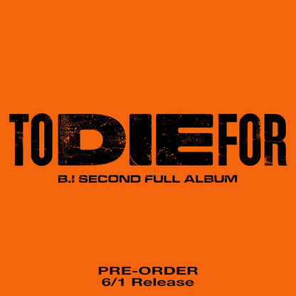 B.I - 2nd Full Album 'TO DIE FOR'