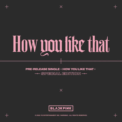 BLACKPINK - Pre-Release Single Album ‘How you like that’ (Special Edition)