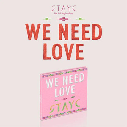 STAYC - 3rd Single Album ‘WE NEED LOVE’ (Digipack Version)